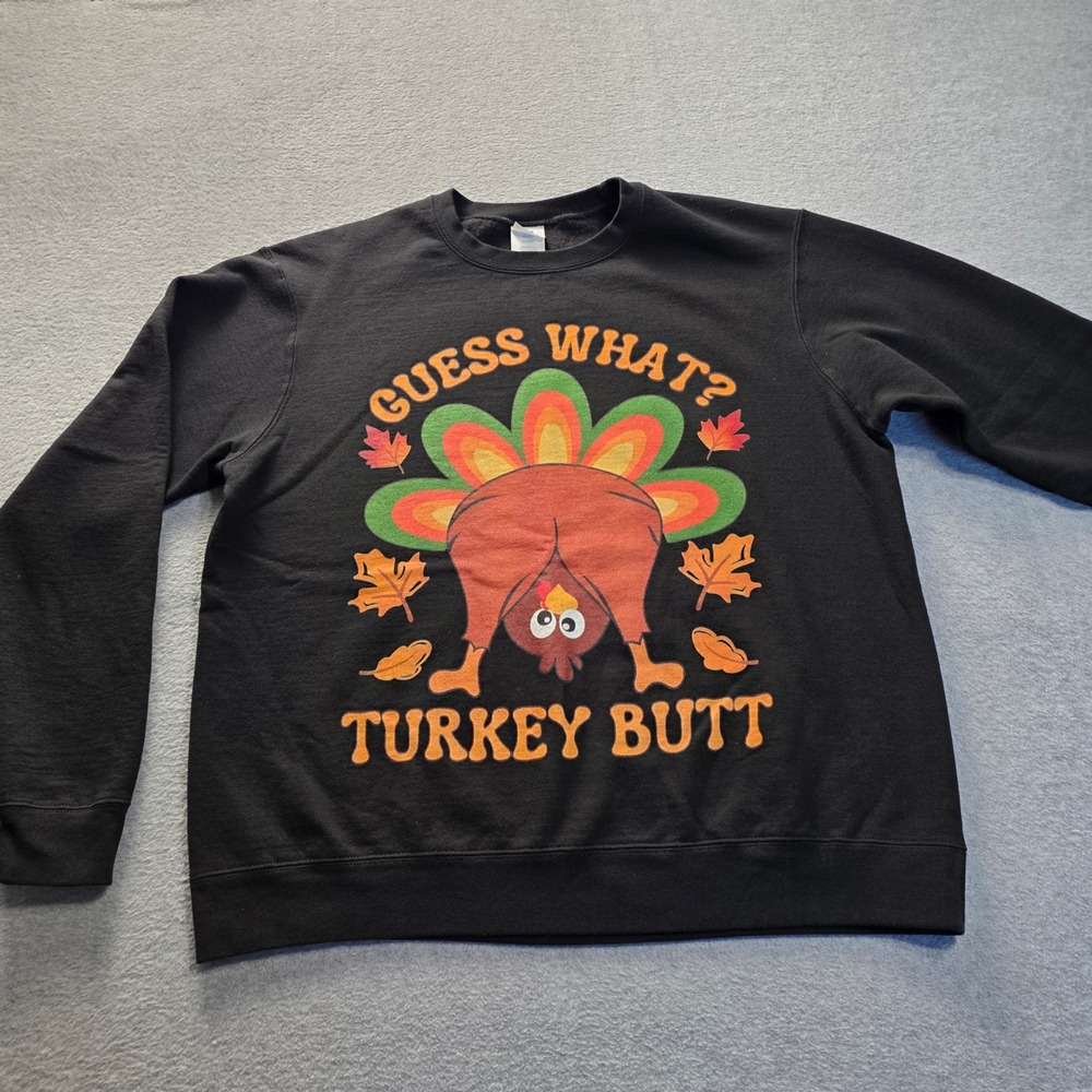 Guess What Turkey Butt Thanksgiving Sweatshirt Black Large Port & Company